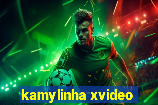 kamylinha xvideo